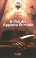 Couverture Le Club des apprentis criminels Editions  2012