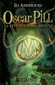 Couverture Oscar Pill, tome 1 : La Révélation des Médicus