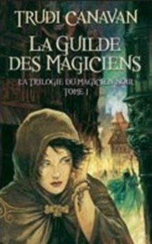 Couverture La Trilogie du magicien noir, tome 1 : La Guilde des magiciens