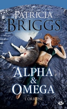 Patricia Briggs – Alpha & Omega – L’origine