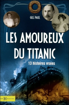 Couverture Les amoureux du Titanic : 13 histoires vraies