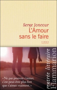 L'amour sans le faire, Serge Joncour
