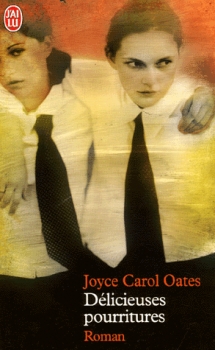 Délicieuses pourritures de Joyce Carol Oates 
