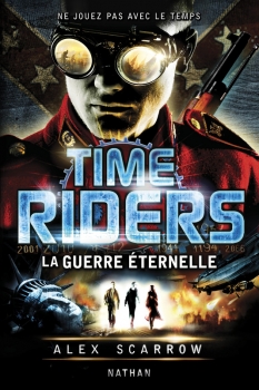 Couverture Time Riders, tome 4 : La guerre éternelle